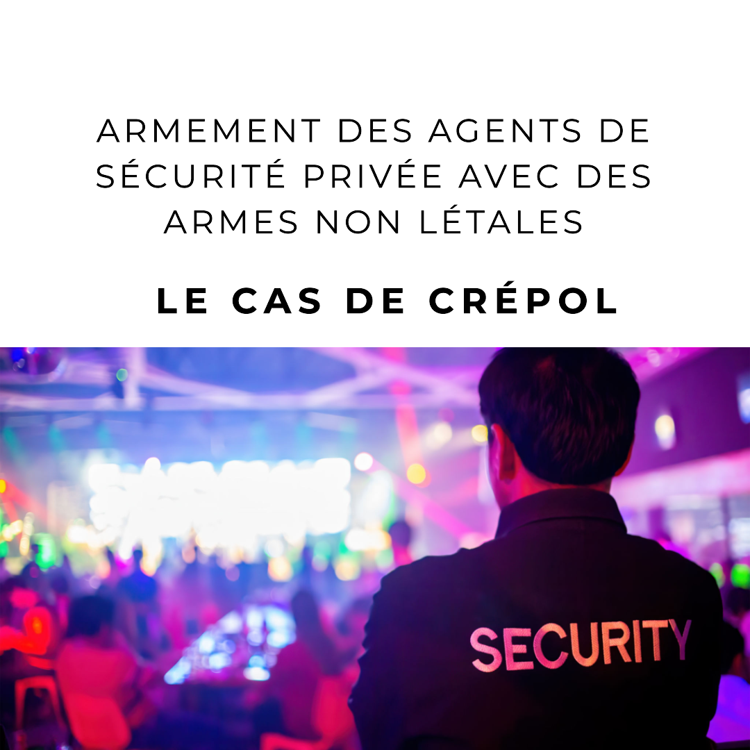 L'armement des agents de sécurité privée: une vraie avancée