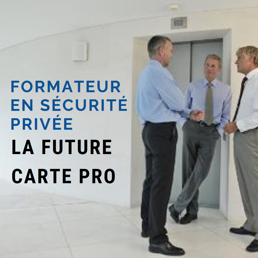 Tout sur le projet de la future carte professionnelle de formateur en Sécurité Privée image de l'article