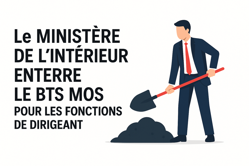Le ministère de l’Intérieur enterre le BTS MOS pour les fonctions de dirigeant image de l'article