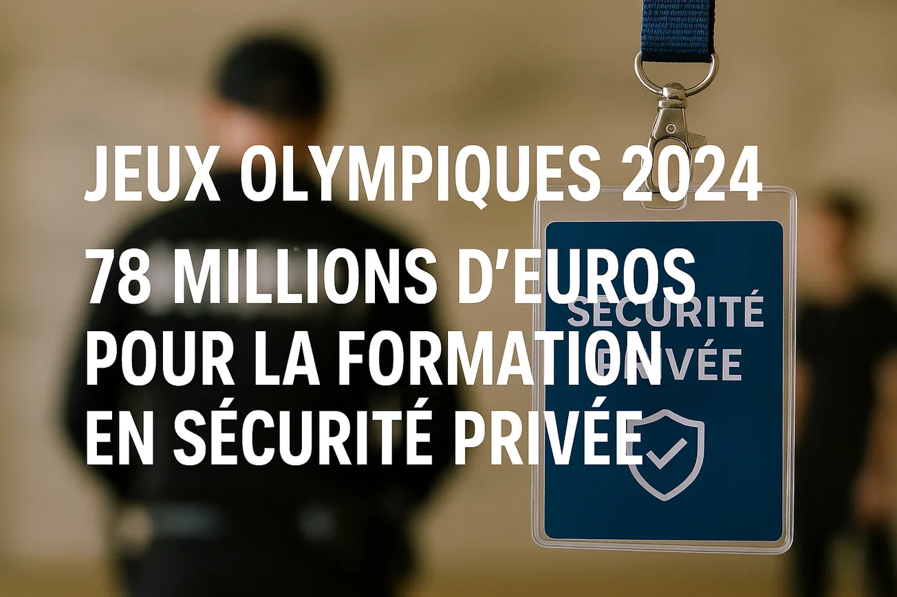 Jeux olympiques 2024 : 78 millions d’euros pour former une nouvelle génération d’agents de sécurité