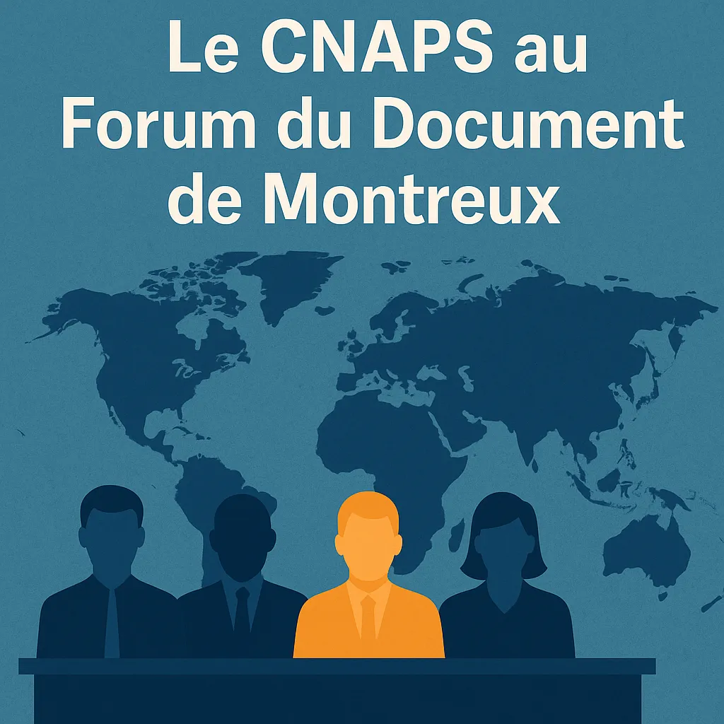 Le CNAPS et le Document de Montreux : la régulation française s’exporte, mais jusqu’où ?