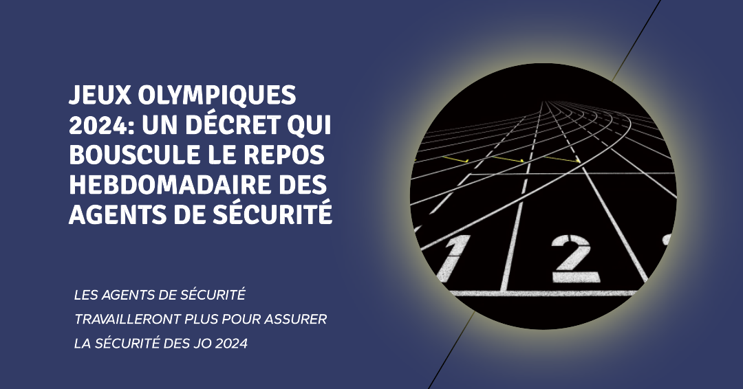 Jeux Olympiques 2024 : Le Décret qui bouscule le repos hebdomadaire pour les agents de sécurité